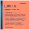 Vaseline Illuminate Me Shea Butter Whipped Body Butter for Melanin Rich Skin Provides 24 Hour Moisturization for Dry Skin 11 oz