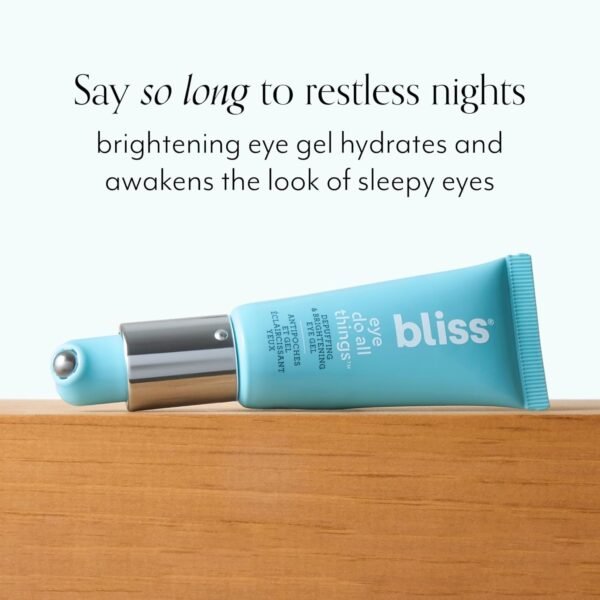 bliss Eye Do All Things Hydrating Eye Gel Depuff & Brighten Straight-from-the-Spa Paraben Free, Cruelty Free 0.7 fl oz